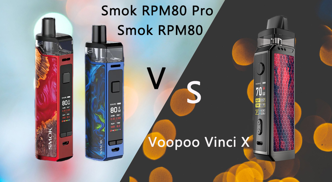 What's the Difference Between Smok RPM80 and Voopoo Vinci X?