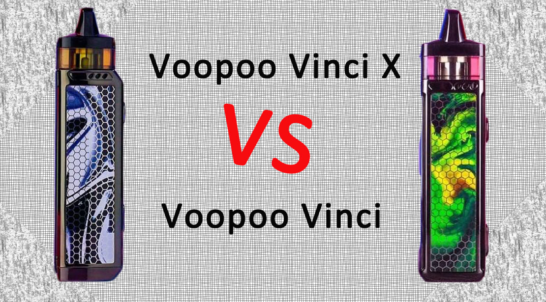 What's the Difference Between Voopoo Vinci and Voopoo Vinci X?