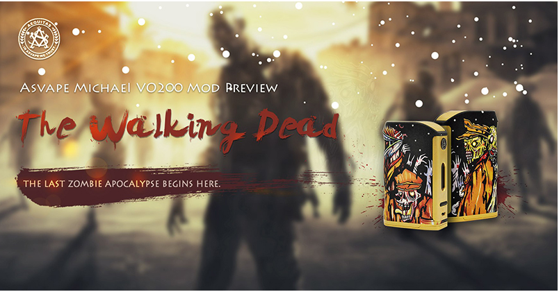 Preview - Asvape Michael Mod VO200 Mod - Walking Dead Edition