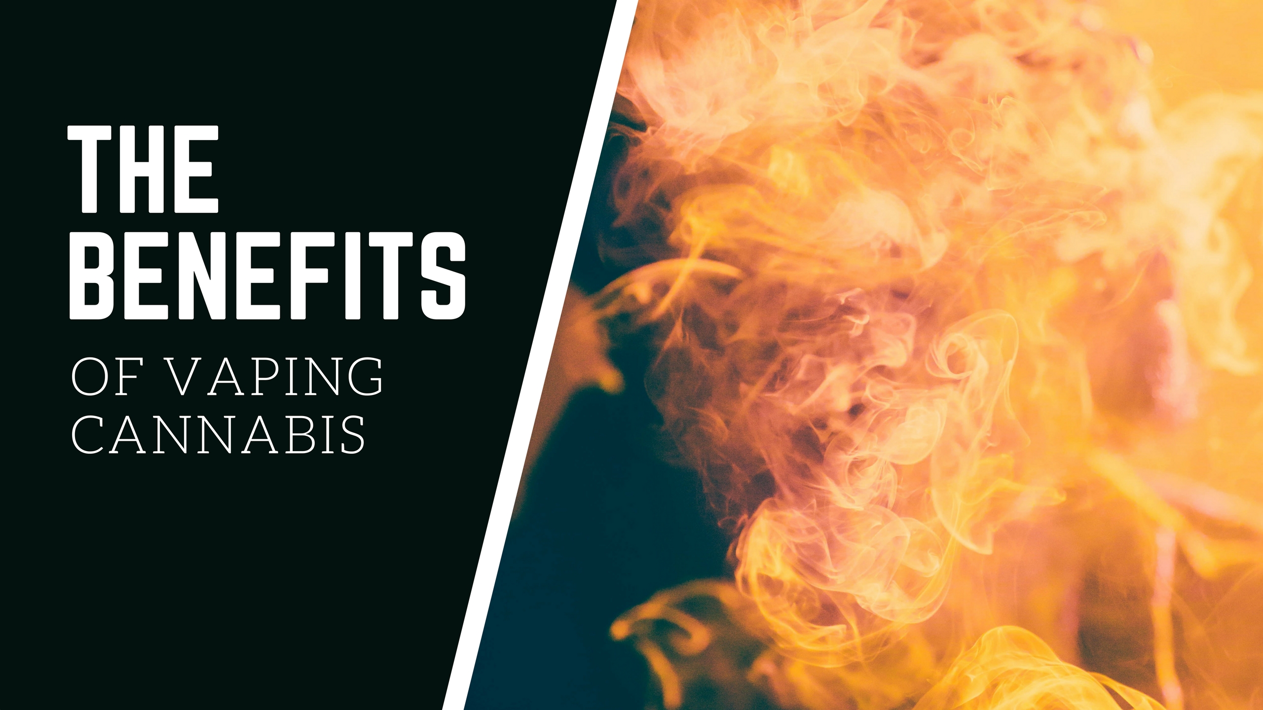 The Benefits of Vaping Cannabis