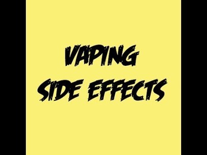 Vaping Side Effects When Using Ecigs
