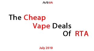 Cheap Vape Deals: RTA Recommendations 2019